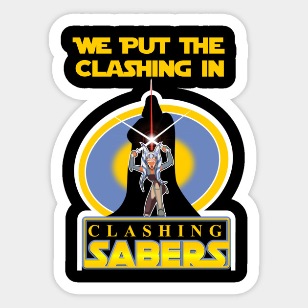 We Put the Clashing In Clashing Sabers